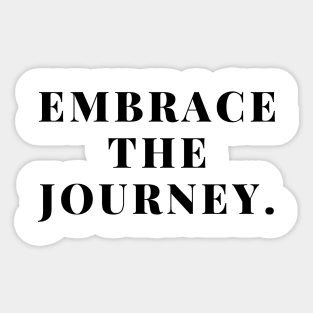 "Embrace the journey." Text Sticker